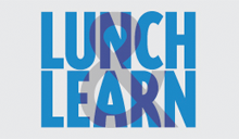 Lunch and Learn Speaker Forums
