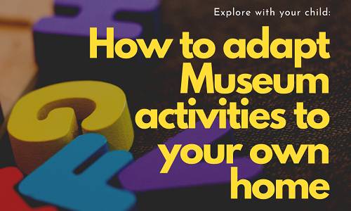 Adapt Museum Activities to Your Home