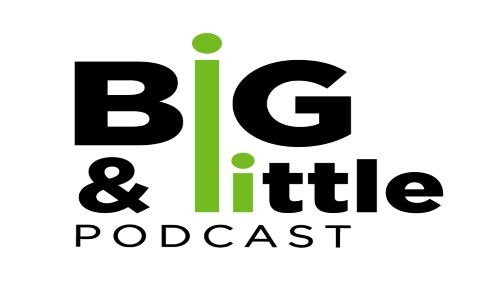 Big & Little Podcasts
