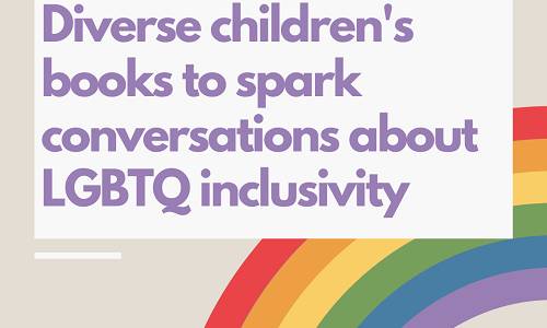 Children's Books to Spark Conversations About LGBTQ Inclusivity