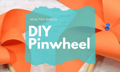 DIY Pinwheels to Encourage Deep Breathing