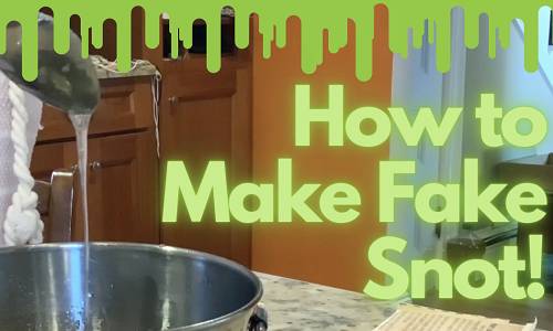 How to Make Fake Snot!
