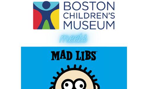Mad Libs Meets Boston Children's Museum
