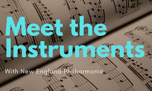 Meet the Instruments with New England Philharmonic!